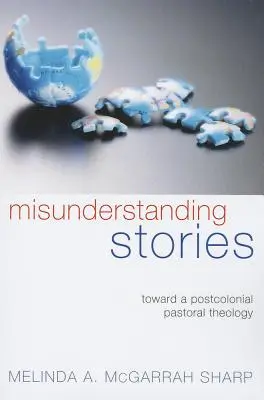 Storie incomprensibili: Verso una teologia pastorale postcoloniale - Misunderstanding Stories: Toward a Postcolonial Pastoral Theology