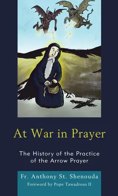 In guerra nella preghiera: La storia della pratica della preghiera delle frecce - At War in Prayer: The History of the Practice of the Arrow Prayer