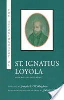 L'autobiografia di Sant'Ignazio Loyola: Con documenti correlati - The Autobiography of St. Ignatius Loyola: With Related Documents