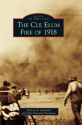 L'incendio di Cle Elum del 1918 - The Cle Elum Fire of 1918