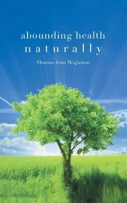 Abbondare in salute naturalmente - Abounding Health Naturally