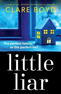 Piccolo bugiardo: Un thriller psicologico avvincente e con il fiato sospeso - Little Liar: A Nail-Biting, Gripping Psychological Thriller