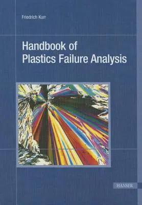 Manuale di analisi dei guasti delle materie plastiche - Handbook of Plastics Failure Analysis
