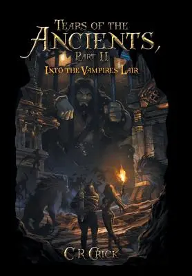 Lacrime degli Antichi, Parte II: Nella tana dei vampiri - Tears of the Ancients, Part II: Into the Vampires Lair