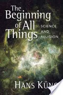 L'inizio di tutte le cose: Scienza e religione - The Beginning of All Things: Science and Religion