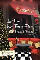 L'amore non ha tempo né luogo con Lola e i suoi amici: Volume 1 - Love Has No Time or Place with Lola and Friends: Volume 1