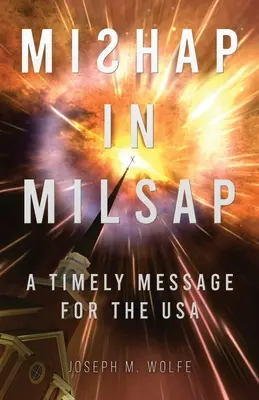 Disavventura a Milsap: Un messaggio tempestivo per gli Stati Uniti - Mishap in Milsap: A Timely Message for the USA