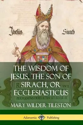 La saggezza di Gesù, figlio di Siracide o Ecclesiastico - The Wisdom of Jesus, the Son of Sirach, or Ecclesiasticus