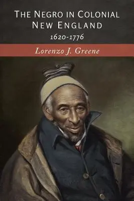 Il negro nella Nuova Inghilterra coloniale: 1620-1776 - The Negro in Colonial New England: 1620-1776