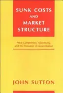 Costi irrecuperabili e struttura del mercato: La concorrenza sui prezzi, la pubblicità e l'evoluzione della concentrazione - Sunk Costs and Market Structure: Price Competition, Advertising, and the Evolution of Concentration