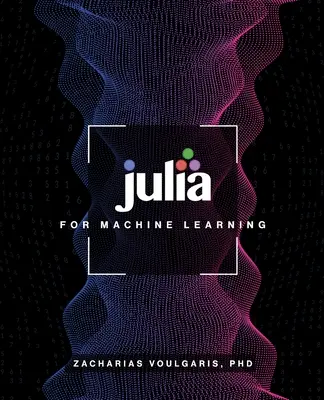 Julia per l'apprendimento automatico - Julia for Machine Learning
