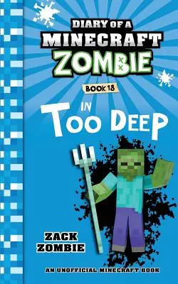 Diario di uno zombie Minecraft Libro 18: Troppo in profondità - Diary of a Minecraft Zombie Book 18: In Too Deep