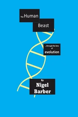 La bestia umana: ...attraverso la lente dell'evoluzione - The Human Beast: ...through the lens of evolution