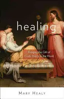 La guarigione: Portare il dono della misericordia di Dio nel mondo - Healing: Bringing the Gift of God's Mercy to the World