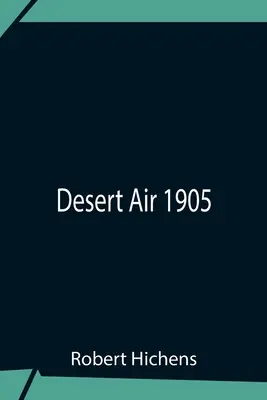 Aria del deserto 1905 - Desert Air 1905