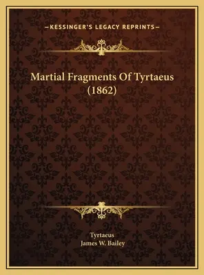 Frammenti marziali di Tirteo (1862) - Martial Fragments Of Tyrtaeus (1862)