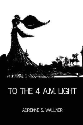 Alla luce delle 4 del mattino - To the 4 a.m. Light