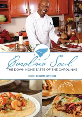 L'anima della Carolina: il gusto casalingo delle Caroline - Carolina Soul: The Down Home Taste of the Carolinas