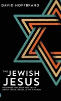 Il Gesù ebreo: Riconnettersi con la verità su Gesù, Israele e la Chiesa - The Jewish Jesus: Reconnecting with the Truth about Jesus, Israel, and the Church