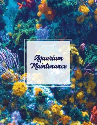 Manutenzione dell'acquario: Diario dell'acquario domestico, regalo per acquariofili, registro dei livelli dell'acqua, quaderno di manutenzione, tropicale, betta, squalo, ecc. Diario, Diario - Aquarium Maintenance: Home Fish Tank Log Book, Aquarists Gift, Water Levels Record Care Notebook, Tropical, Betta, Shark, Etc. Journal, Diar