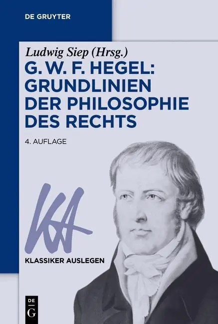 G. W. F. Hegel: Grundlinien der Philosophie des Rechts (Fondamenti della filosofia del diritto) - G. W. F. Hegel: Grundlinien der Philosophie des Rechts