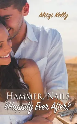 Martello, chiodi e felici e contenti? - Hammer, Nails, and Happily Ever After?