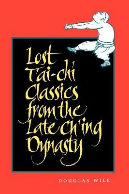 Classici t'Ai-Chi perduti della tarda dinastia Ch'ing - Lost t'Ai-Chi Classics from the Late Ch'ing Dynasty