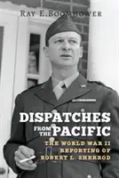 Dispacci dal Pacifico: Il reportage sulla Seconda Guerra Mondiale di Robert L. Sherrod - Dispatches from the Pacific: The World War II Reporting of Robert L. Sherrod