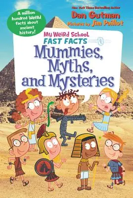 I fatti veloci della mia scuola strana: Mummie, miti e misteri - My Weird School Fast Facts: Mummies, Myths, and Mysteries