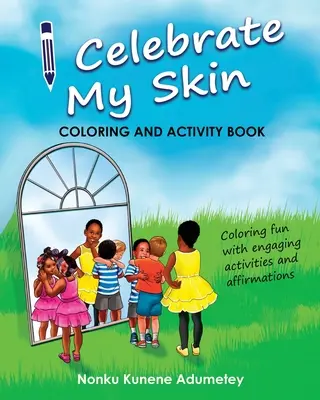 Io festeggio la mia pelle - Libro da colorare e attività - I Celebrate My Skin - Coloring and Activity Book