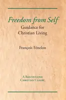 Libertà da sé: guida alla vita cristiana - Freedom from Self: Guidance for Christian Living