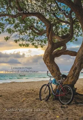 Duetti con mia figlia: Lezioni di speranza, dolore e spirito umano - Duets with My Daughter: Lessons in Hope, Heartbreak and the Human Spirit