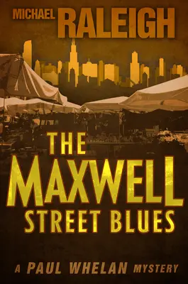 Il blues di Maxwell Street: Un mistero di Paul Whelan - The Maxwell Street Blues: A Paul Whelan Mystery