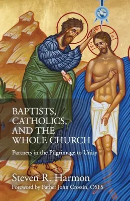 Battisti, cattolici e tutta la Chiesa: Partner nel pellegrinaggio verso l'unità - Baptists, Catholics, and the Whole Church: Partners in the Pilgrimage to Unity