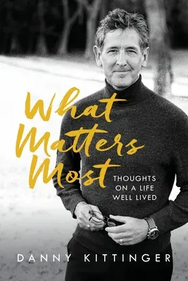 Ciò che conta di più: Pensieri su una vita ben vissuta - What Matters Most: Thoughts on a Life Well Lived
