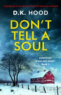 Don't Tell a Soul: un avvincente thriller poliziesco che vi terrà incollati al libro - Don't Tell a Soul: A gripping crime thriller that will have you hooked