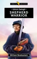 Ulrich Zwingli: pastore guerriero - Ulrich Zwingli: Shepherd Warrior