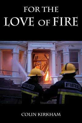 Per amore del fuoco - For the Love of Fire