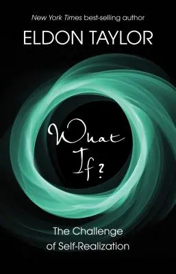 E se: La sfida dell'autorealizzazione - What If?: The Challenge of Self-Realization