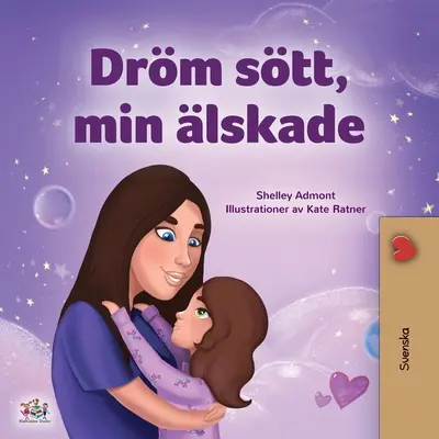 Sogni d'oro, amore mio (Libro svedese per bambini) - Sweet Dreams, My Love (Swedish Children's Book)