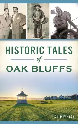 Racconti storici di Oak Bluffs - Historic Tales of Oak Bluffs