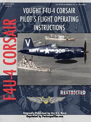Manuale di volo del pilota del caccia Vought F4U-4 Corsair - Vought F4U-4 Corsair Fighter Pilot's Flight Manual