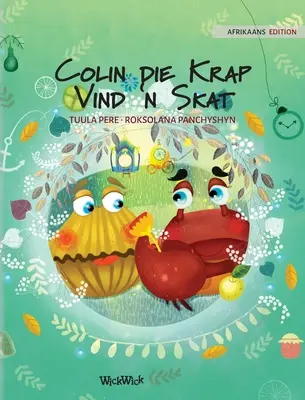 Colin die Krap Vind 'n Skat: Edizione afrikaans di Colin il granchio trova un tesoro - Colin die Krap Vind 'n Skat: Afrikaans Edition of Colin the Crab Finds a Treasure
