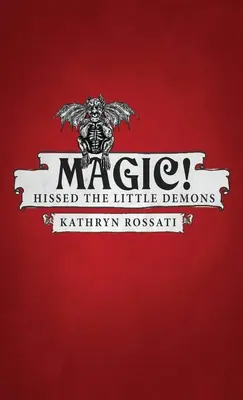Magia! Il sibilo dei piccoli demoni - Magic! Hissed The Little Demons