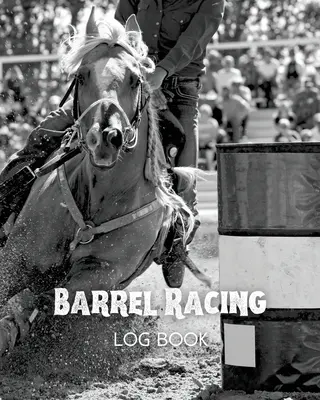 Libro di bordo delle corse delle botti - Barrel Racing Log Book