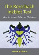 Il test delle macchie d'inchiostro di Rorschach: Una guida interpretativa per i clinici - The Rorschach Inkblot Test: An Interpretive Guide for Clinicians