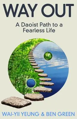 Via d'uscita: Un percorso taoista per una vita senza paura - Way Out: A Taoist Path To a Fearless Life