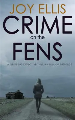 Delitto nei Fens: un avvincente thriller poliziesco ricco di suspense - Crime on the Fens: a gripping detective thriller full of suspense