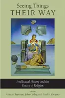 Vedere le cose a modo loro: Storia intellettuale e ritorno della religione - Seeing Things Their Way: Intellectual History and the Return of Religion