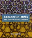Tessellazioni di origami: Disegni geometrici che incutono timore - Origami Tessellations: Awe-Inspiring Geometric Designs